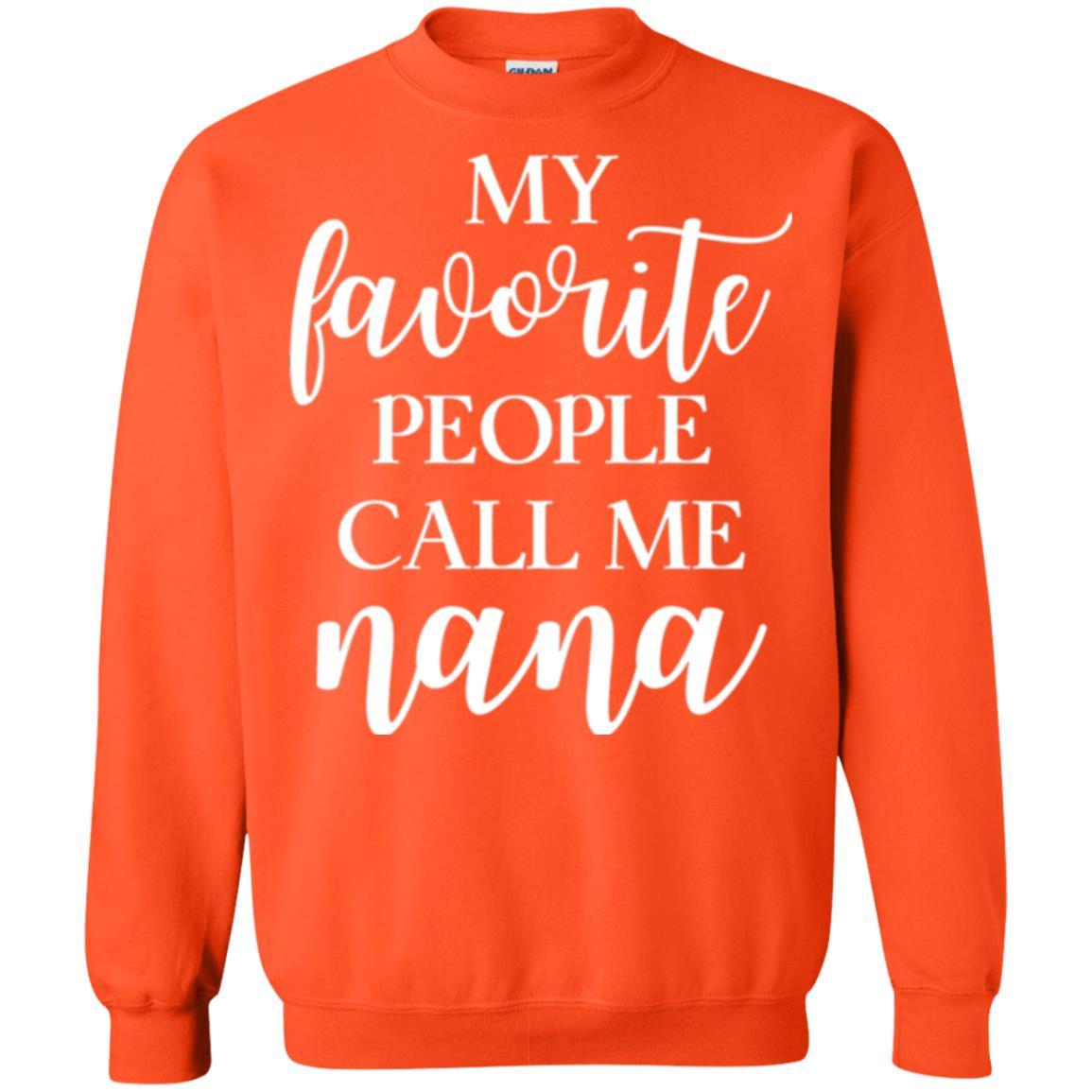 Nana T-shirt My Favorite People Call Me Nana Orange