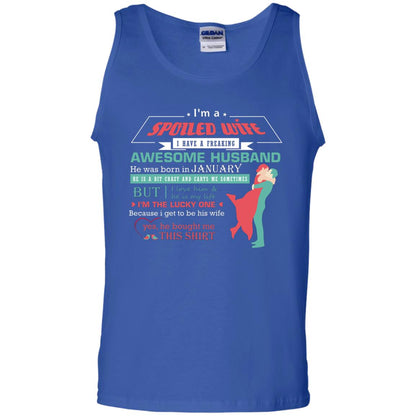I Am A Spoiled Wife Of A January Husband I Love Him And He Is My Life Shirt Royal