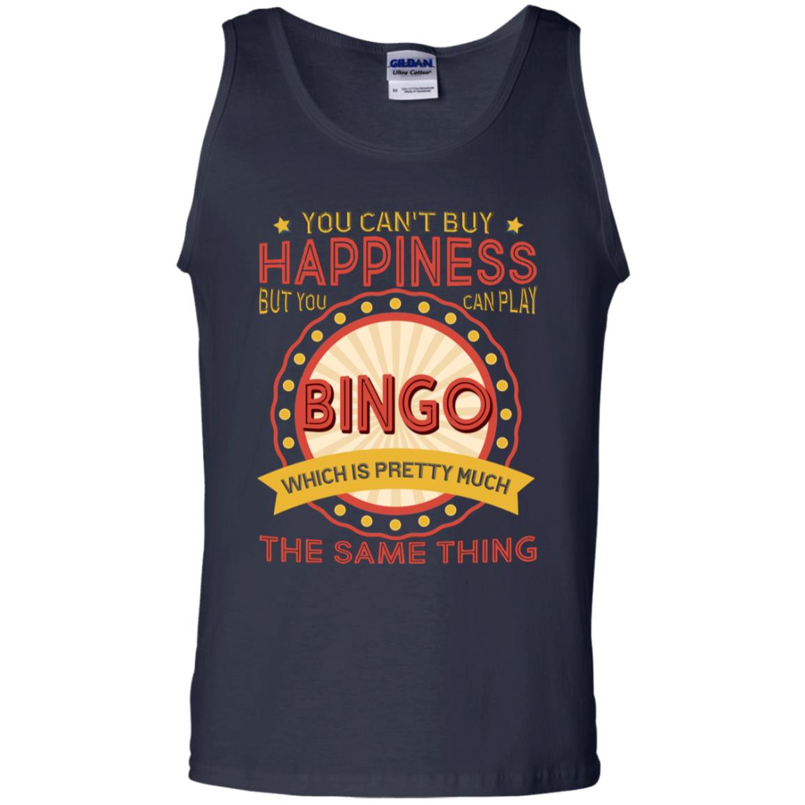 You Can't Buy Happiness But You Can Play Bingo Which Pretty Much The Same Thing Shirt Navy