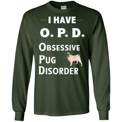 Dog Lovers T-shirt I Have Opd Obsessive Pug Disorder Forest Green