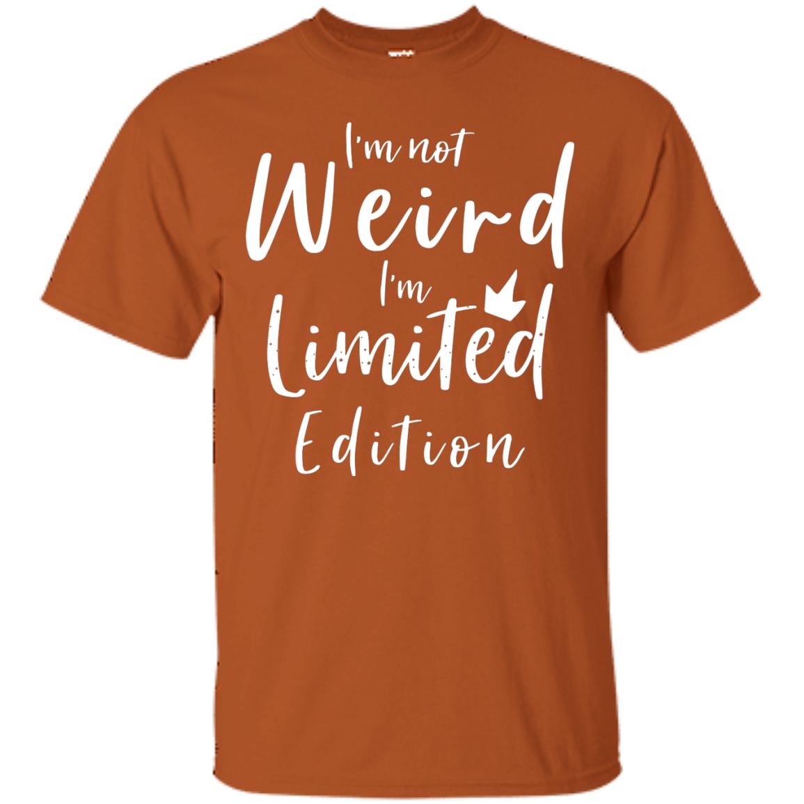 I'm Not Weird I'm Limited Edition Shirt Texas Orange