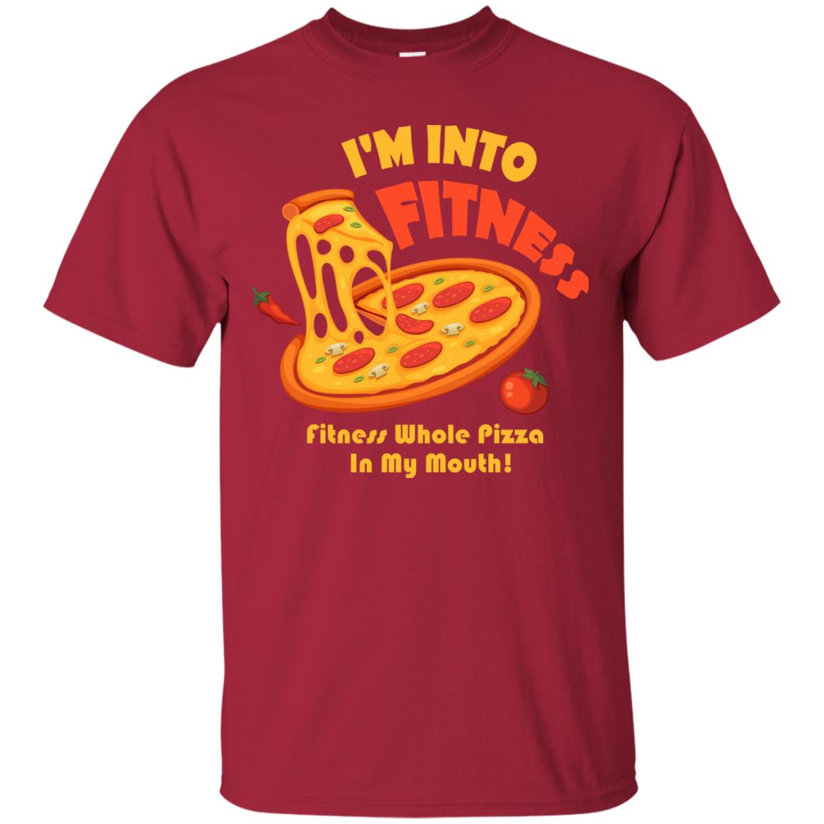 Gymer T-shirt I_m Into Fitness Fitness Whole Pizza In My Mouth Cardinal