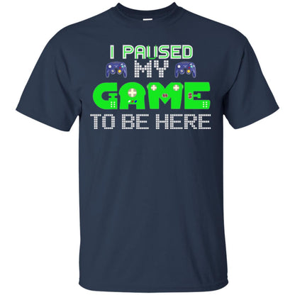 Video Gamer T-shirt I Paused My Game To Be Here Navy