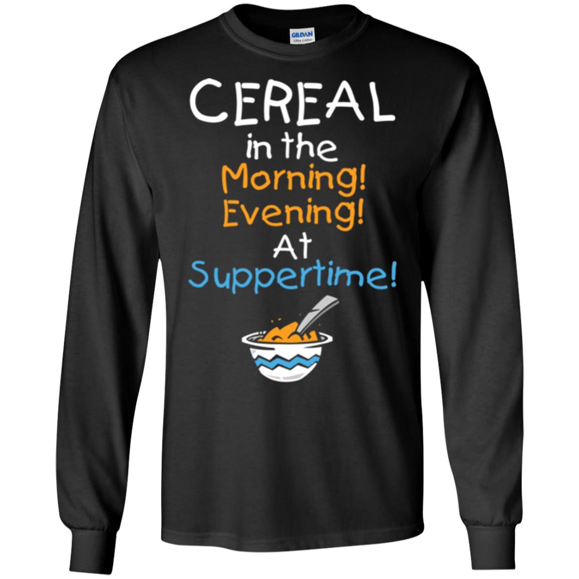 Cereal In The Morning Evening At Suppertime T-shirt Black