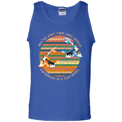 We Are Just Two Lost Souls Swimming In A Fish Bowl Shirt Royal