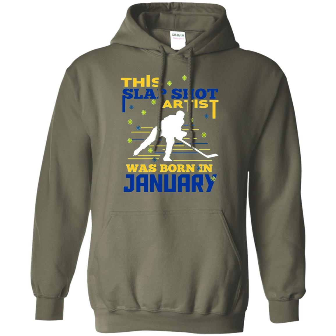 Hockey Lover T-shirt This Slap Shot Was Born In January Military Green