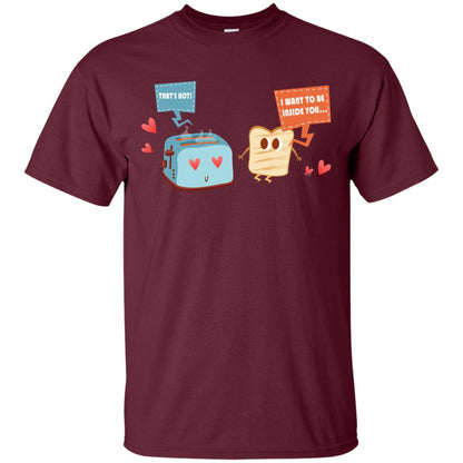 I Want To Be Inside You That_s Hot Funny Sandwich T-shirt Maroon
