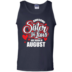 August T-shirt Awesome Sister In Laws Are Born In August