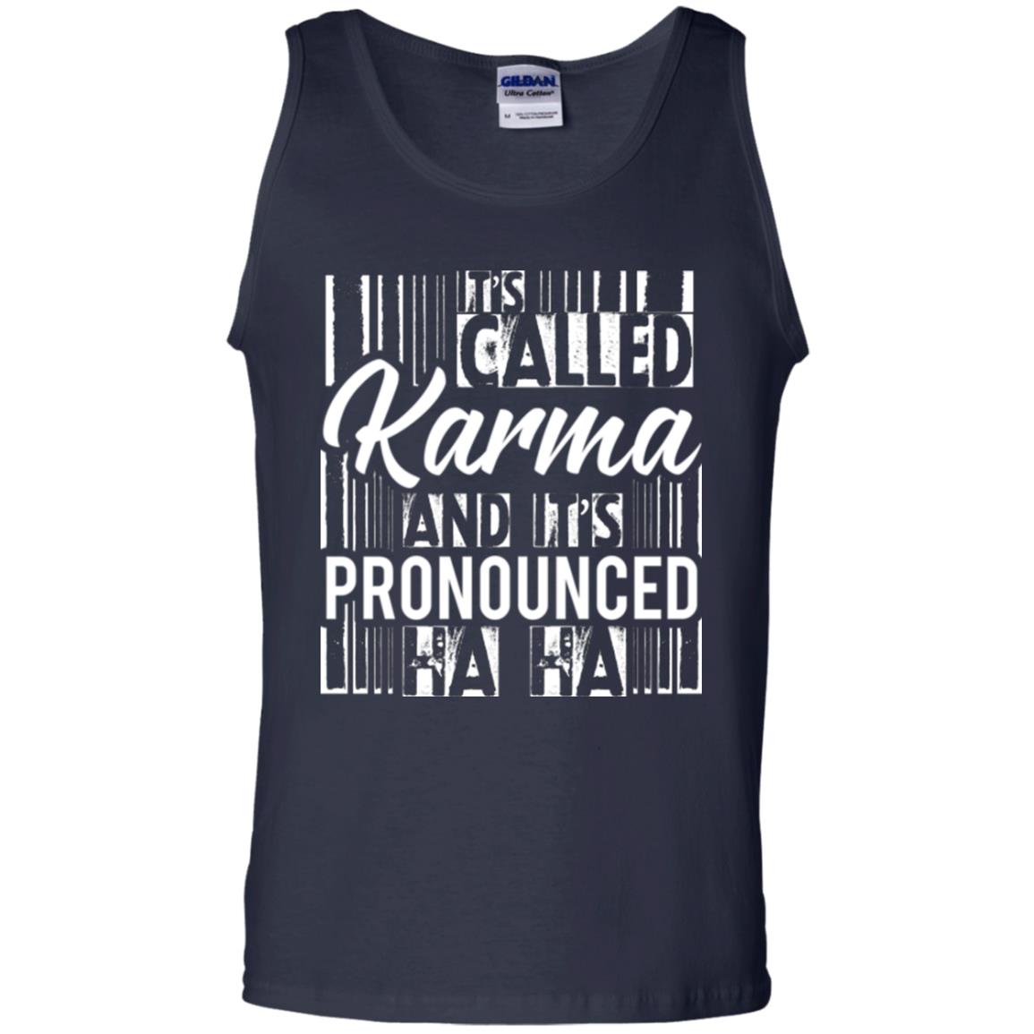 It’s Called Karma And It’s Pronounced Ha Ha T-shirt Navy