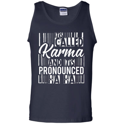 It’s Called Karma And It’s Pronounced Ha Ha T-shirt Navy