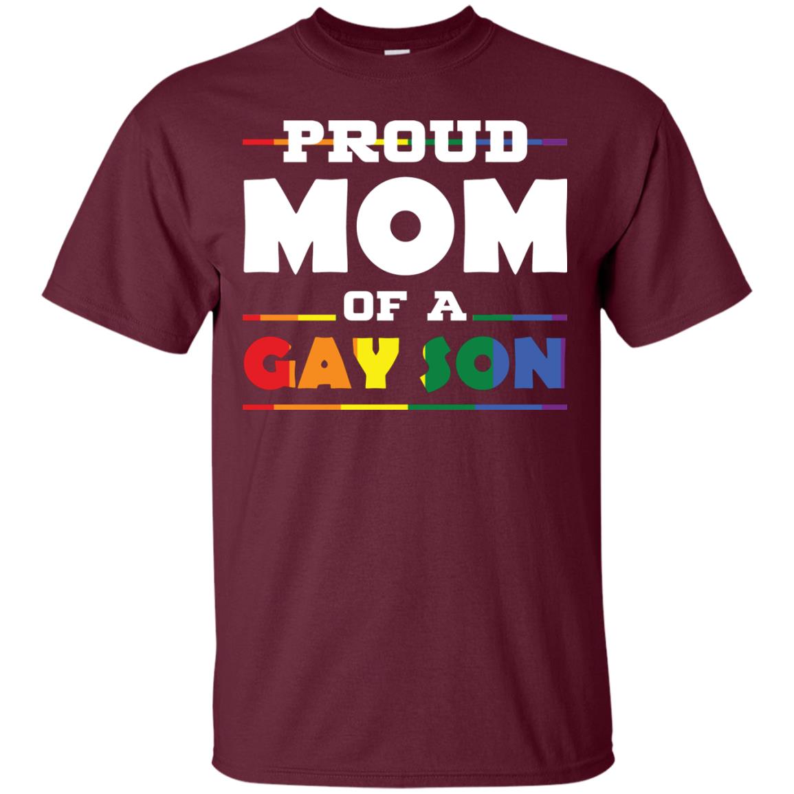 Proud Mom Of A Gay Son Mom Supports Gay Pride 2018 Shirt Maroon