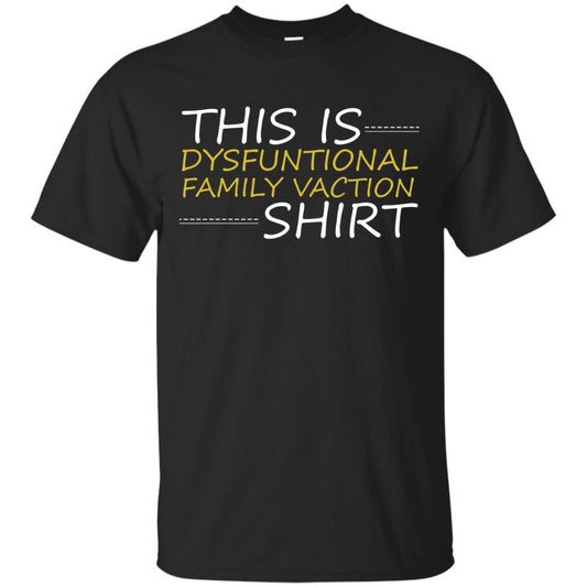 This Is Dysfuntional Family Vacation Shirt Black