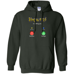 Hogwarts Is Calling You ShirtG185 Gildan Pullover Hoodie 8 oz.