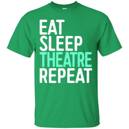 Actor T-shirt Eat Sleep Theatre Repeat T-shirt Irish Green