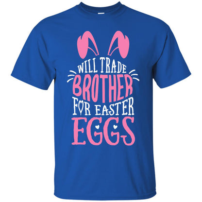 Will Trade Brother For Easter Eggs Family Shirt Royal
