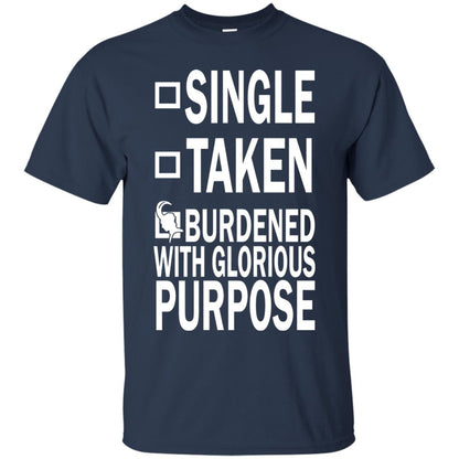 Single Taken Burdened With Glorious Purpose Shirt Navy