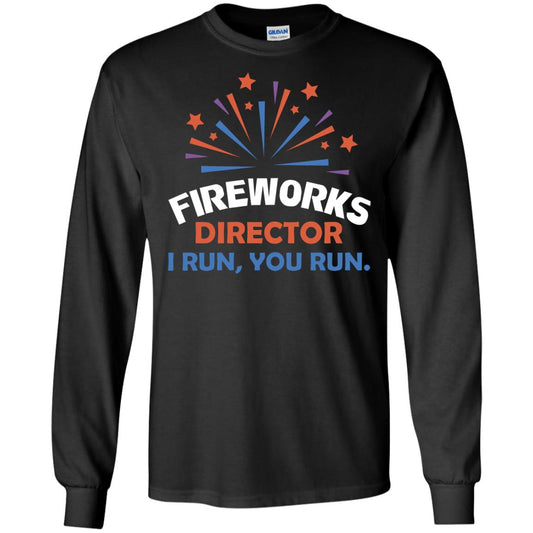 Fireworks Director I Run You Run Shirt Black