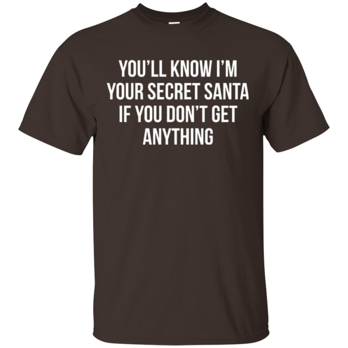 Christmas T-shirt You_ll Know I_m Your Secret Santa Dark Chocolate