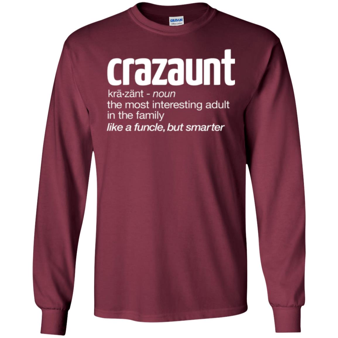 Aunt T-shirt The Most Interesting Adult In The Family Like A Funcle But Smarter Maroon