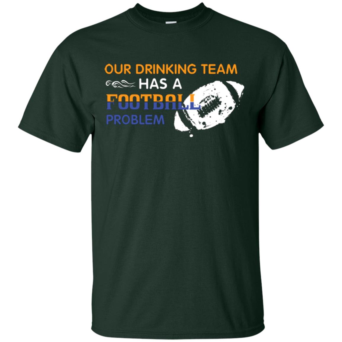 Football Lover T-shirt Our Drinking Team Has A Football Problem Forest