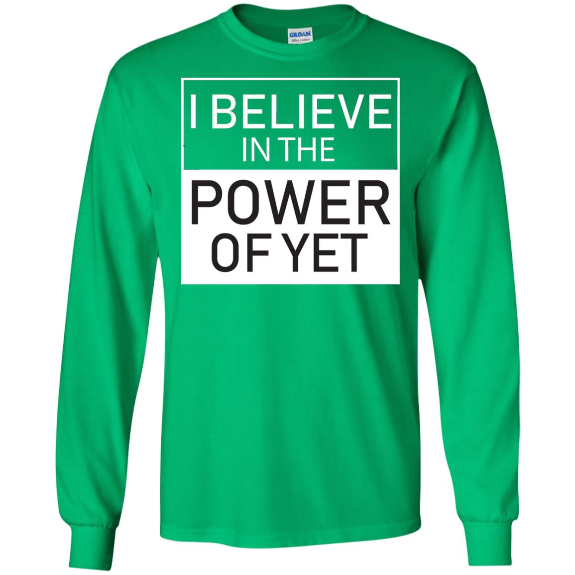 I Believe In The Power Of Yet T-shirt Irish Green
