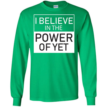 I Believe In The Power Of Yet T-shirt Irish Green