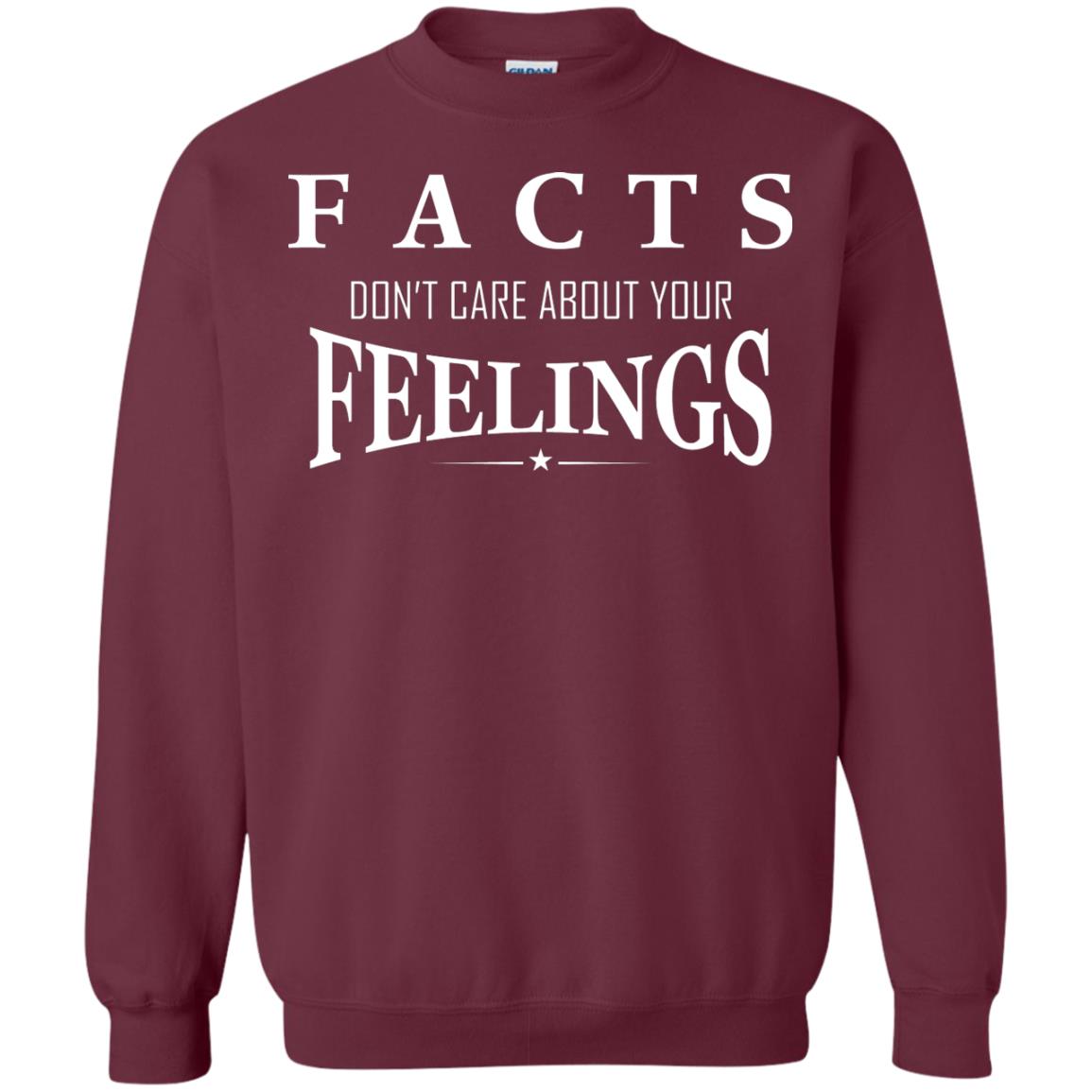 Facts Don't Care About Your Feelings T-shirt Maroon