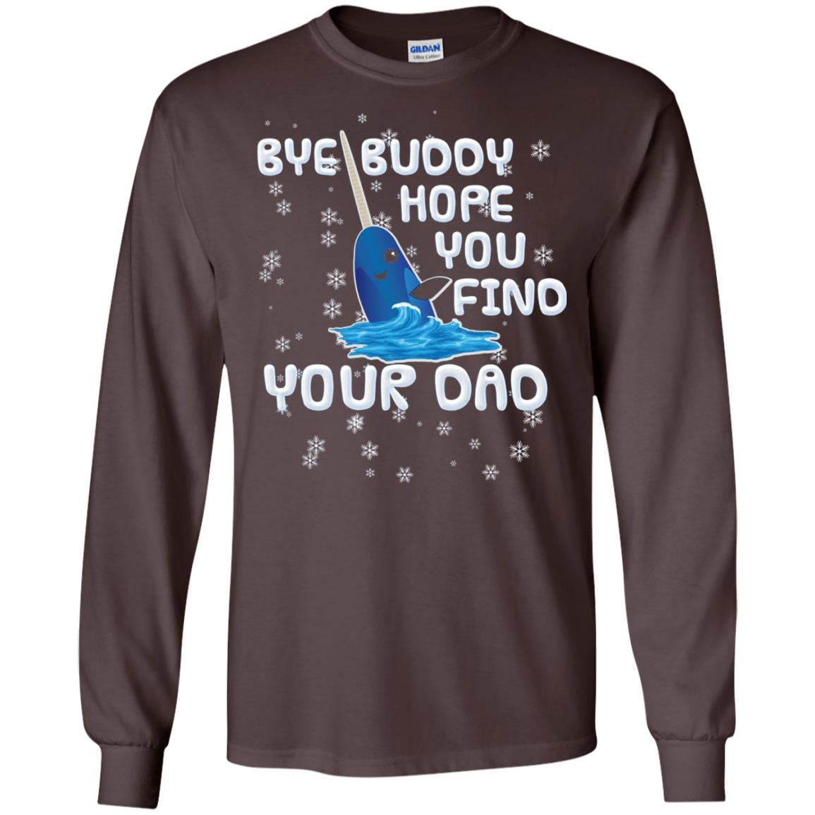 Funny Narwhal T-shirt Bye Buddy Hope You Find Your Day Dark Chocolate