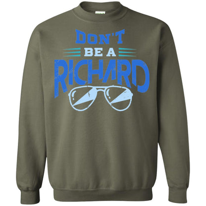 Don't Be A Richard Shirt Military Green