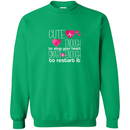 Cute Enough To Stop Your Heart Smart Enough To Restart It Nursing Student Irish Green