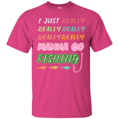I Just Really Really Really Wanna Go Fishing Fisherman Gift Shirt Heliconia