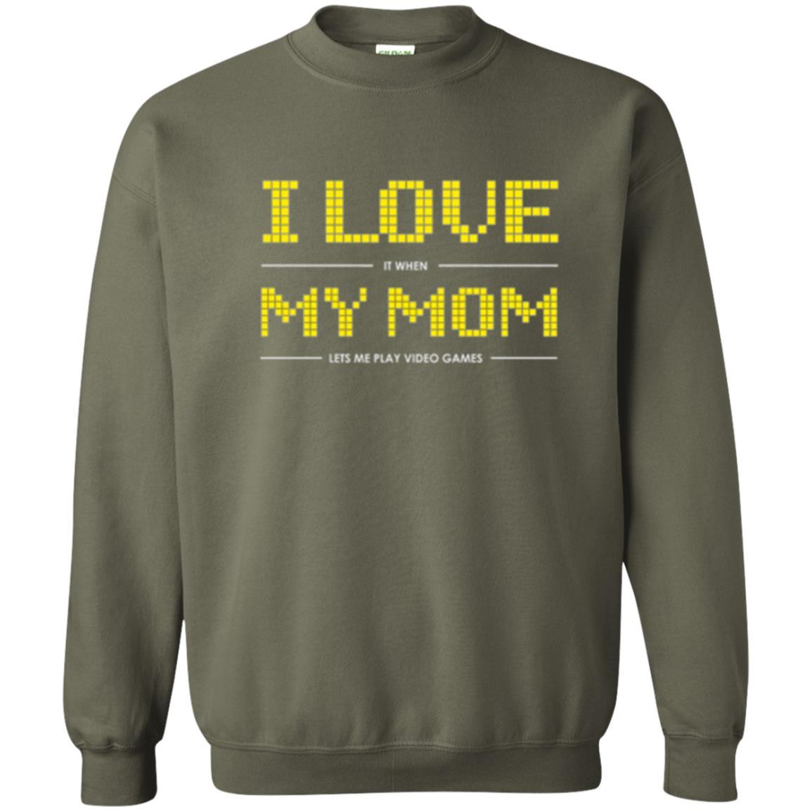 Family T-shirt I Love My Mom Let's Me Play Video Games Military Green