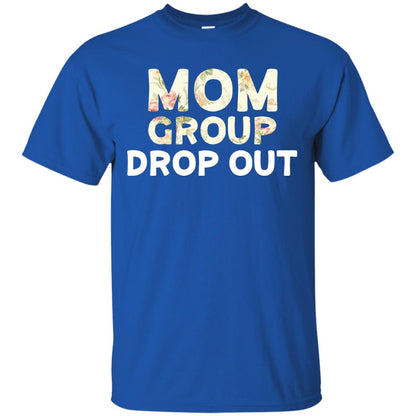 Mom Group Drop Out Shirt Mommy Mother's Day Royal