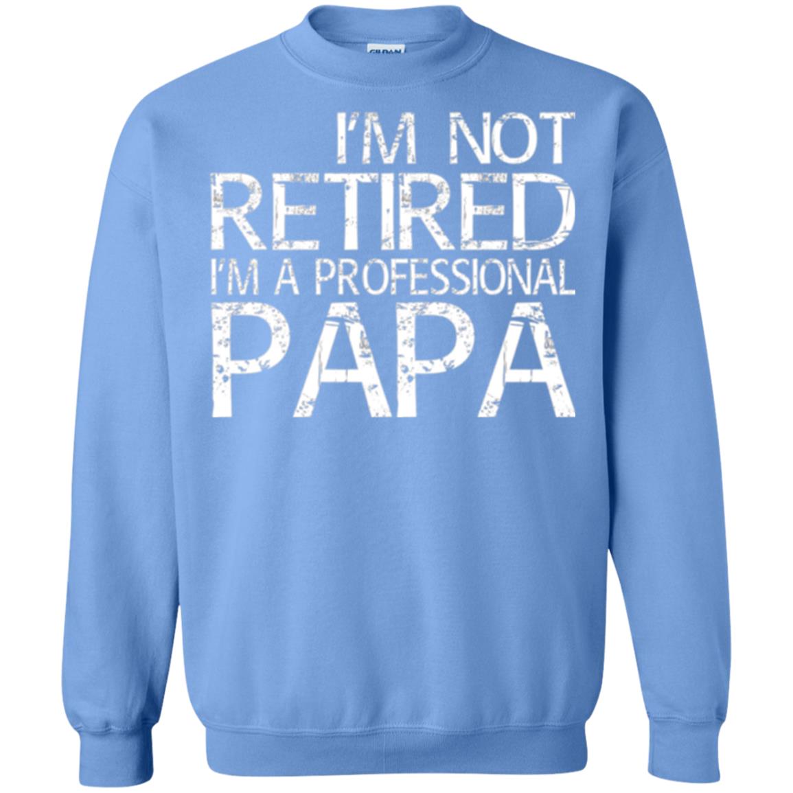 Papa T-shirt I_m Not Retired I_m A Professional Papa Carolina Blue