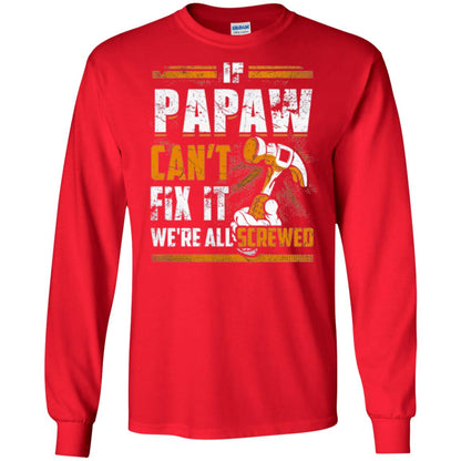 If Papaw Can_t Fix It We_re All Screwed T-shirt Red