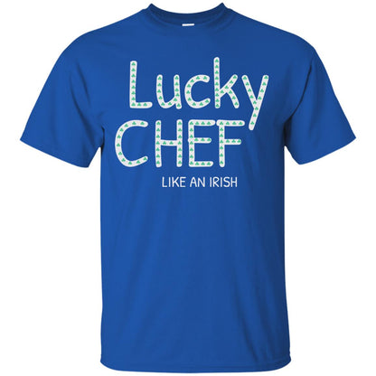 Lucky Chef Like An Irish Shamrock Saint Patrick's Day T-shirt Royal