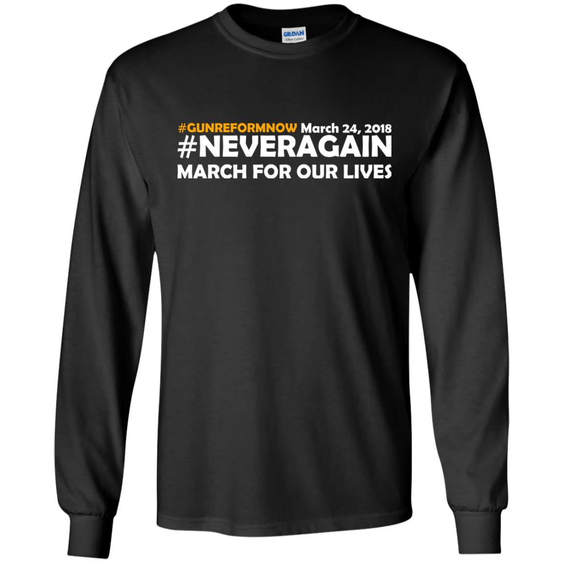 Anti Gun T-shirt Gun Reform Now Never Again March For Our Lives March 24 2018 Black