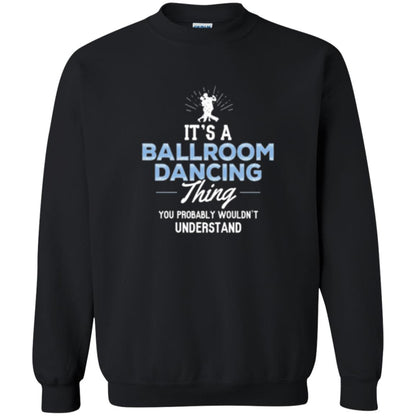Ballroom Dancing T-shirt You Wouldn_t Understand Black