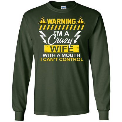 Warning I'm A Crazy Wife With A Mouth I Can't Control Shirt Forest Green