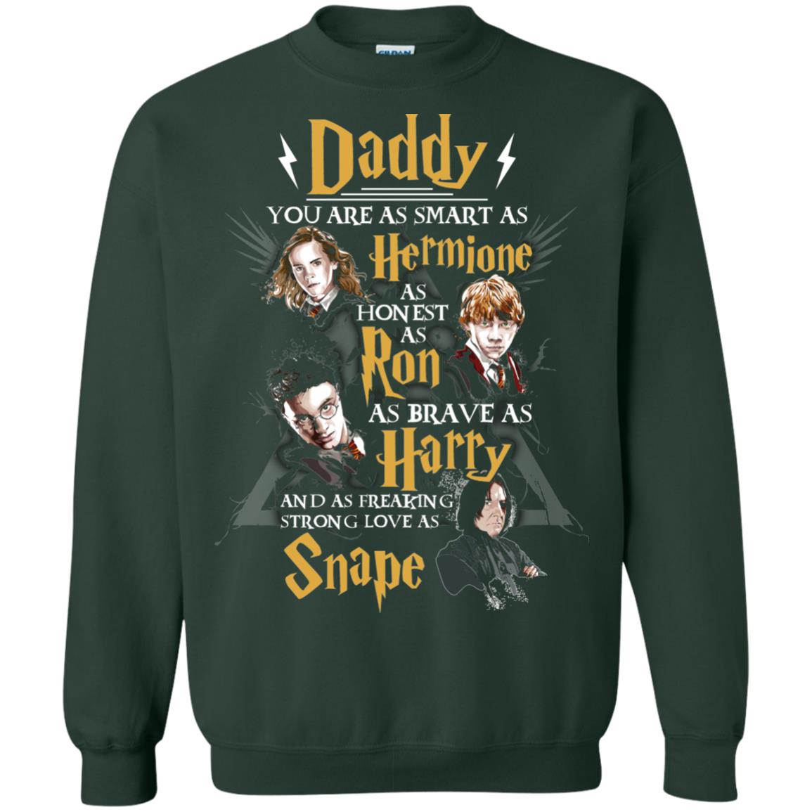 Daddy You Are As Smart As Hermione As Honest As Ron As Brave As Harry Harry Potter Fan T-shirt Forest Green