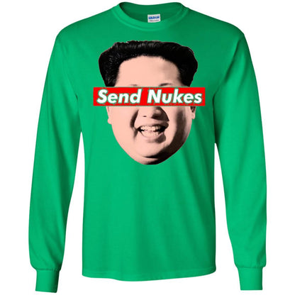 Funny Parody Novelty T-shirt Send Nukes Kim Jong Un Irish Green