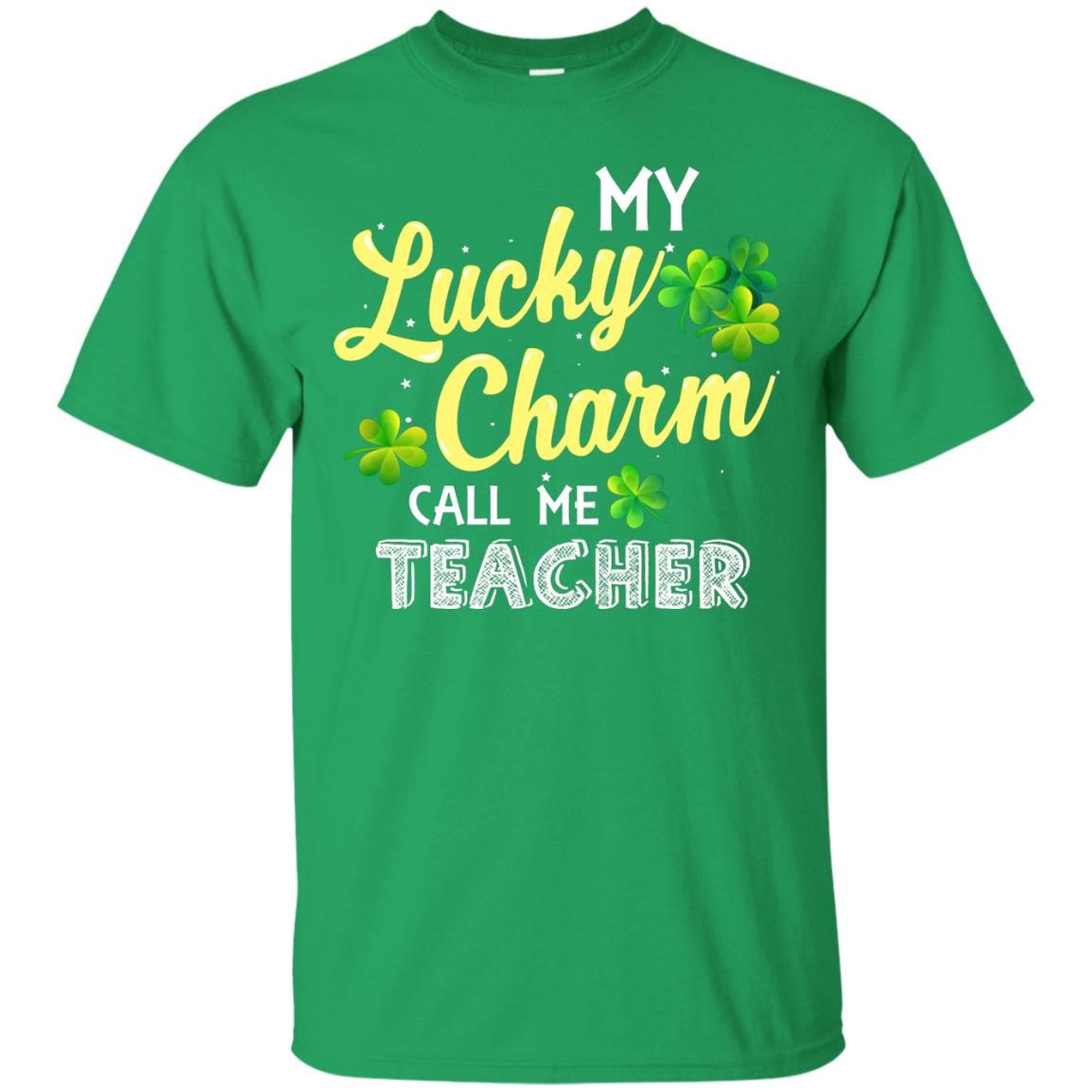 My Lucky Charms Call Me Teacher Saint Patrick_s Day Gift Shirt For Teacher Irish Green