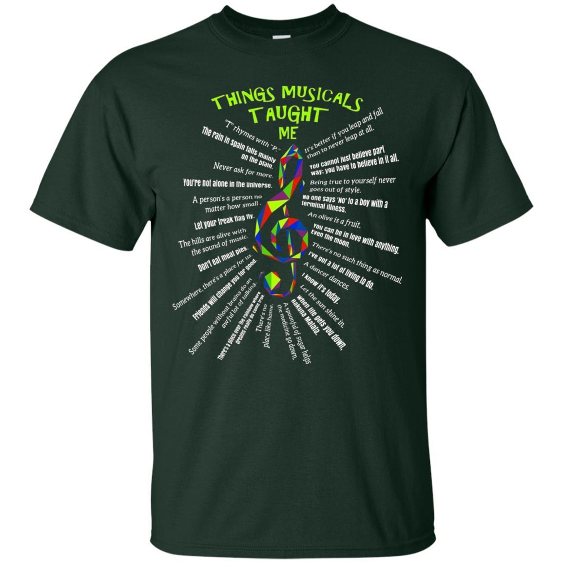 Music Lovers T-Shirt Things Musicals Taught Me Forest Green