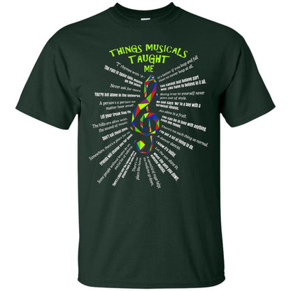 Music Lovers T-Shirt Things Musicals Taught Me Forest Green