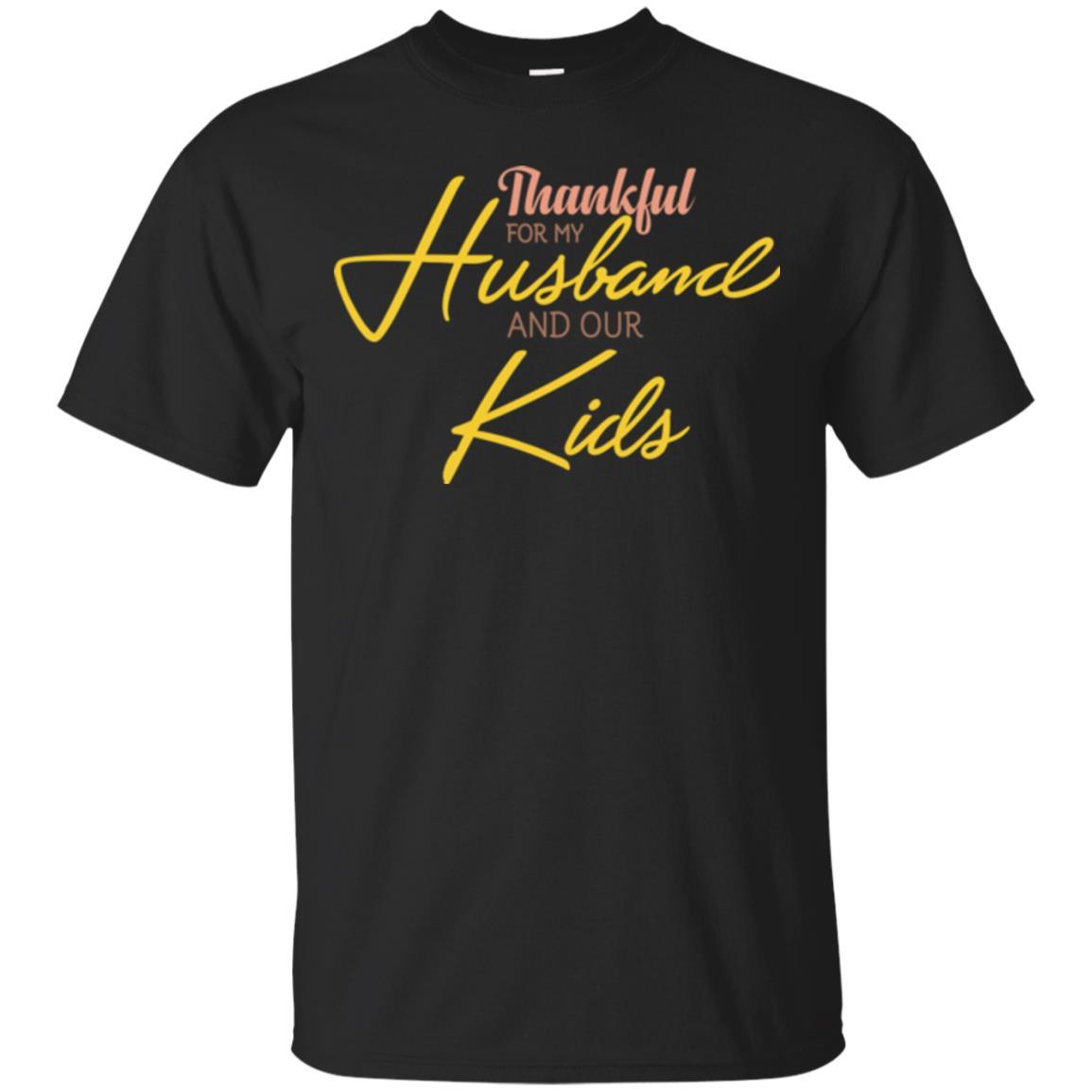 Wife T-shirt Thankful For My Husband And Our Kids Black