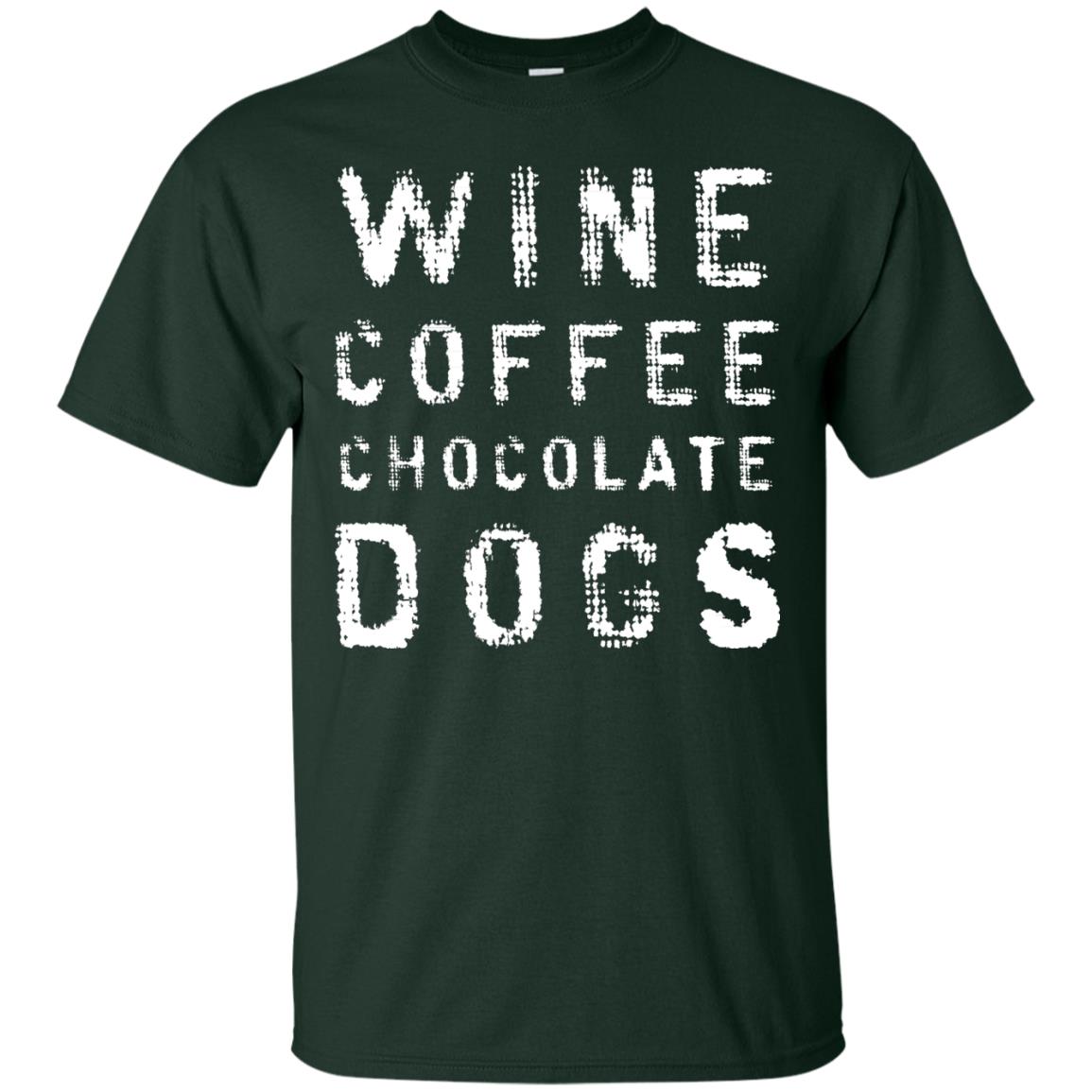 Wine Coffee Chocolate Dogs Shirt Forest
