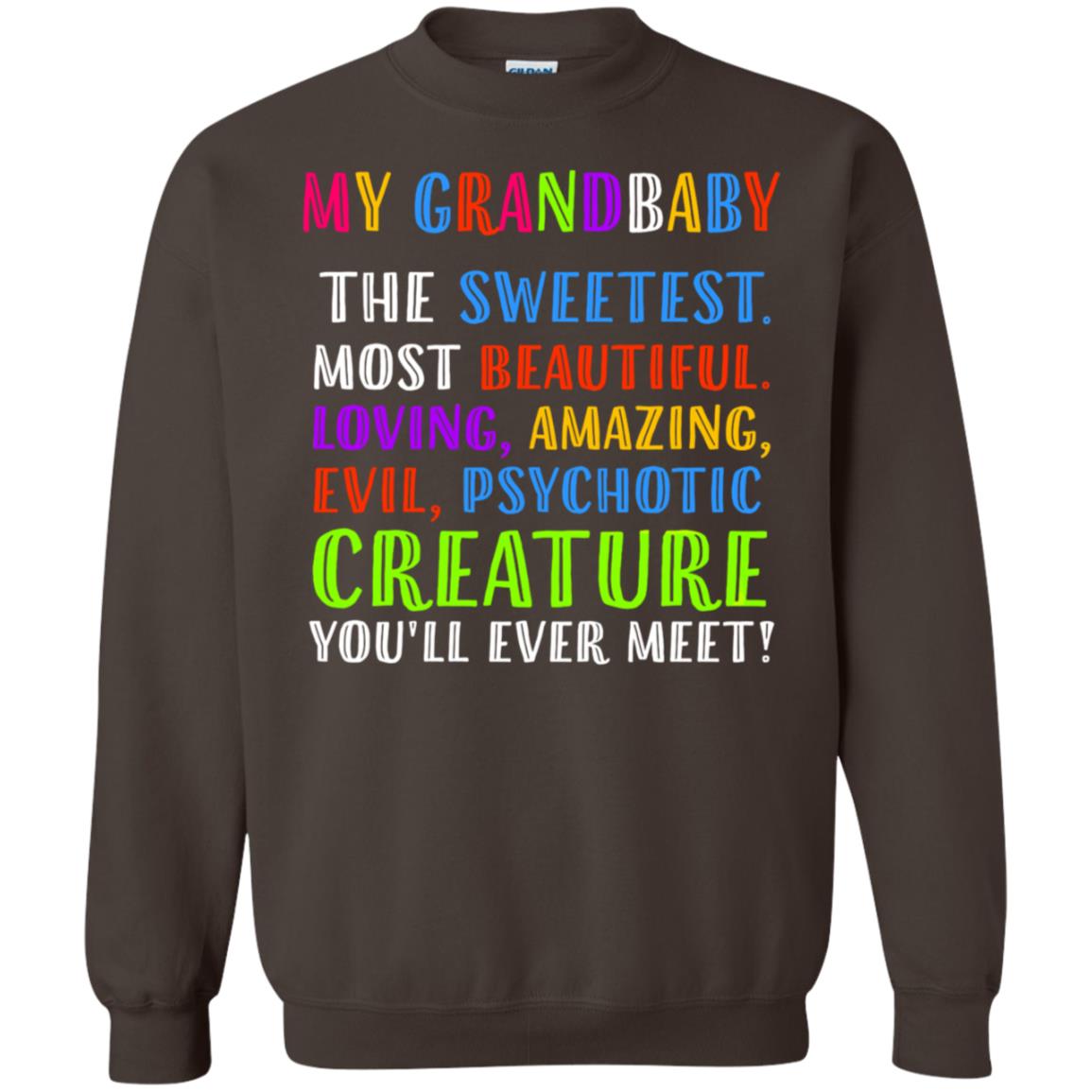 My Grandbaby The Sweetest Most Beautiful Loving Amazing Shirt Dark Chocolate