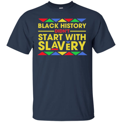 Black History Didn_t Start With Slavery T-shirt Human Rights Navy