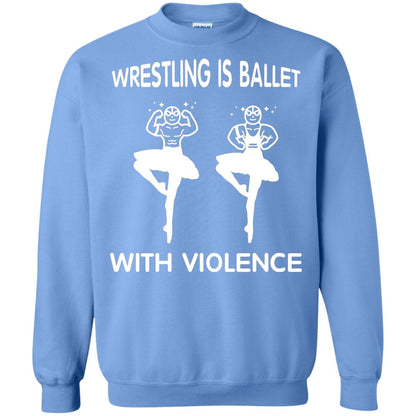 Wrestling Lover T-shirt Is Ballet With Violence Carolina Blue