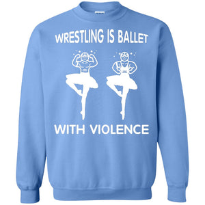 Wrestling Lover T-shirt Is Ballet With Violence